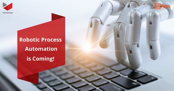 Robotic Process Automation Is Coming: Here Are 5 Ways To Prepare For It